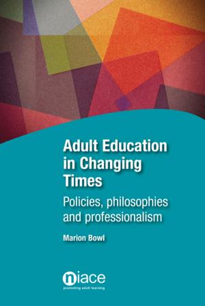 Cover of the book Adult Education in Changing Times: Policies, Philosophies and Professionalism by Yvon Appleby, Ruth Pilkington
