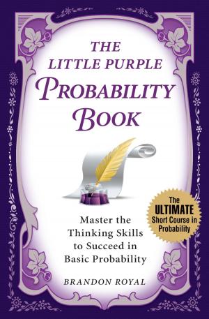 Cover of the book The Little Purple Probability Book: Master the Thinking Skills to Succeed in Basic Probability by 