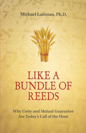Cover of the book Like a Bundle of Reeds by Rabbi Baruch Ashlag