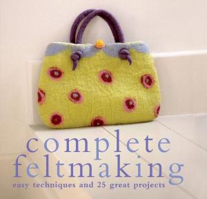 bigCover of the book Complete Feltmaking by 