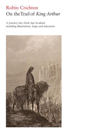 Cover of the book On the Trail of King Arthur by MacInnes, Kellan