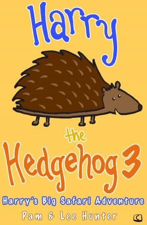 Cover of the book Harry the Hedgehog 3: Harry's Big Safari Adventure by Nick Reider