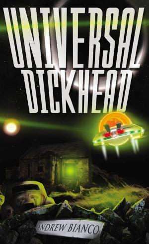 Cover of the book Universal Dickhead by Charles Morgan
