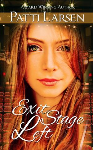 Cover of the book Exit Stage Left by Patti Larsen