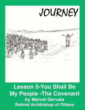 Book cover of Journey: Lesson 5 -You Shall Be My People - The Covenant