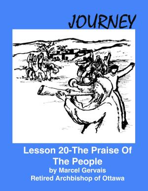Cover of the book Journey: Lesson 20 - The Praise Of The People by Marcel Gervais