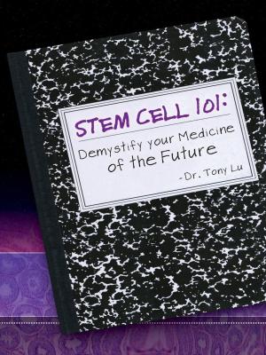 Cover of the book Stem Cell 101 by Cindy Kole