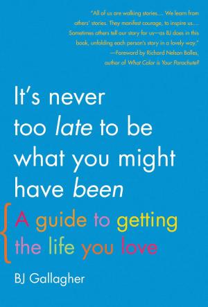 Cover of the book It's Never Too Late to Be What You Might Have Been by Linda Hawes Clever