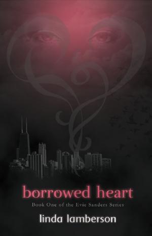 Cover of the book Borrowed Heart: Book One of the Evie Sanders Series by Mary Jo Magar