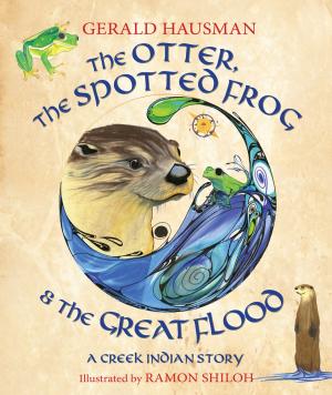 Cover of the book The Otter, the Spotted Frog & the Great Flood by 