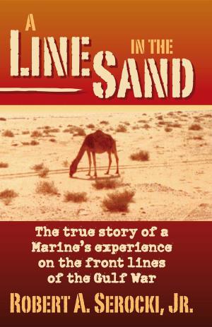 Cover of A Line in the Sand: The true story of a Marine's experience on the front lines of the Gulf War