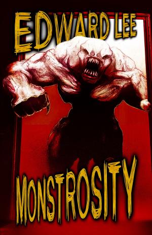 Cover of the book Monstrosity by Edward Lee