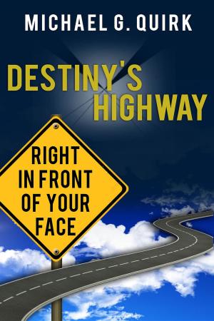 Cover of Destiny's Highway: Right in Front of Your Face