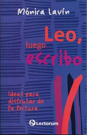 Book cover of Leo, luego escribo. Ideas para disfrutar de la lectura