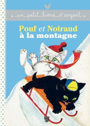 Cover of the book Pouf et Noiraud à la montagne by Fabienne Blanchut