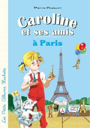 Cover of the book Caroline et ses amis à Paris by Nadia Berkane