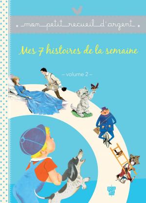 Cover of the book Mes 7 histoires de la semaine - Volume 2 by Jean de La Fontaine