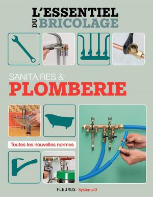 Cover of the book Sanitaires & Plomberie (L'essentiel du bricolage) by Bruno Guillou, François Roebben, Nicolas Sallavuard, Nicolas Vidal