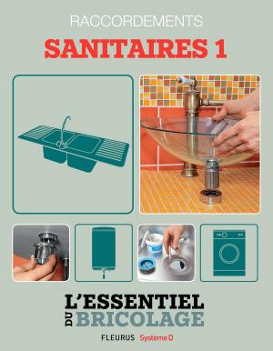 Cover of the book Sanitaires & Plomberie : Raccordements - sanitaires 1 (L'essentiel du bricolage) by Charlotte Grossetête