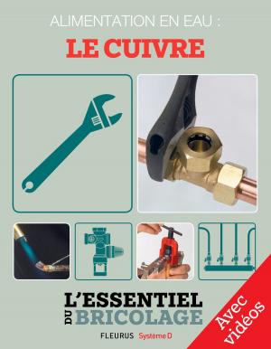 Cover of the book Plomberie : Alimentation en eau - le cuivre - Avec vidéos by Nicolas Vidal, Bruno Guillou, Nicolas Sallavuard, François Roebben