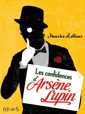 Cover of the book Les confidences d’Arsène Lupin by Nathalie Bélineau, Émilie Beaumont