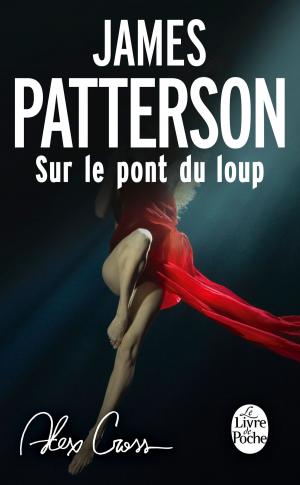 Cover of the book Alex Cross : Sur le pont du loup by Jack London