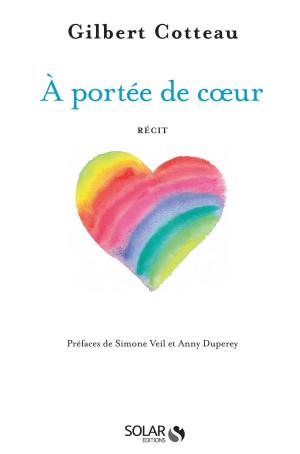 Cover of the book SOS Villages d'enfant - A portée de coeur by Dr Franck GIGON, Damien GALTIER