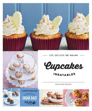 Cover of the book Cupcakes inratables - Les délices de Solar by Joëlle MARSHALL, Shamash ALIDINA