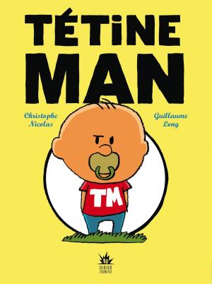 Cover of the book Tétine Man - Compile 1 by Nathalie Somers