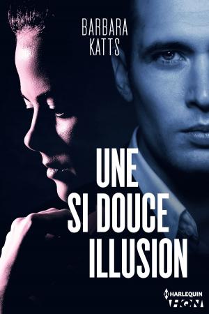 Cover of the book Une si douce illusion by Meredith Webber, Susan Carlisle, Karin Baine