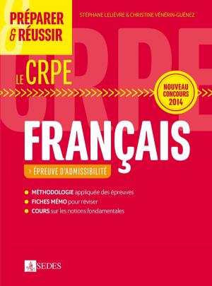 Cover of the book Préparer et réussir le CRPE - Épreuve d'admissibilité de Français by Erik Martiny