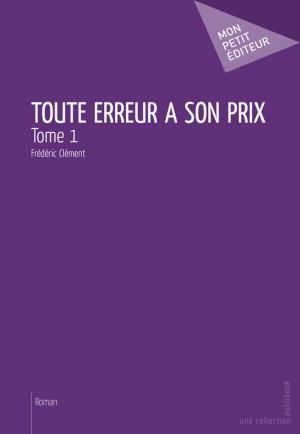 Cover of the book Toute erreur a son prix - Tome 1 by Jean Sadaka