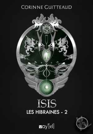 Cover of the book Isis : Les Hibraines - 2 by Corinne Guitteaud