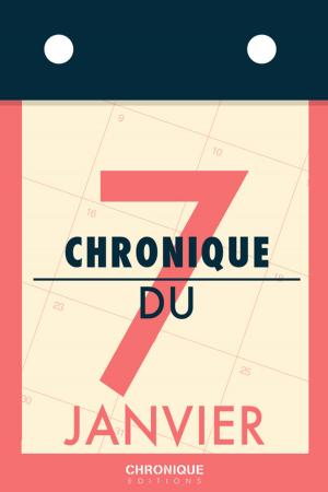 Cover of the book Chronique du 7 janvier by Éditions Chronique