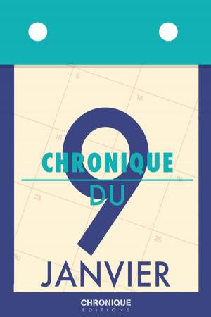 Cover of the book Chronique du 9 janvier by Éditions Chronique
