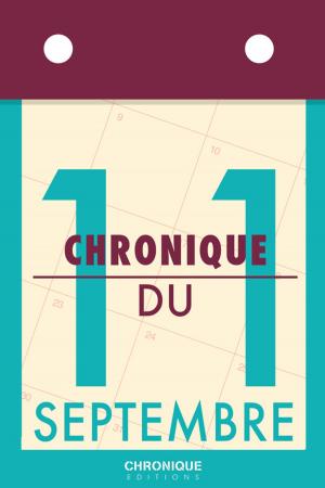 Cover of the book Chronique du 11 septembre by Éditions Chronique