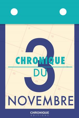 Cover of the book Chronique du 3 novembre by Éditions Chronique