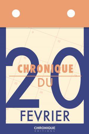 Cover of the book Chronique du 20 février by Éditions Chronique
