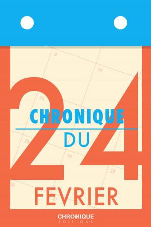 Cover of the book Chronique du 24 février by Éditions Chronique