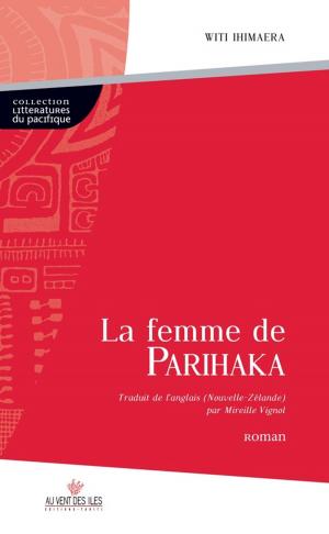 Cover of the book La femme de Parihaka by Patrice Guirao