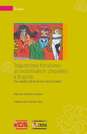 Cover of the book Trajectoires féminines et mobilisation d'exilées à Bogotá by Guy Martinière