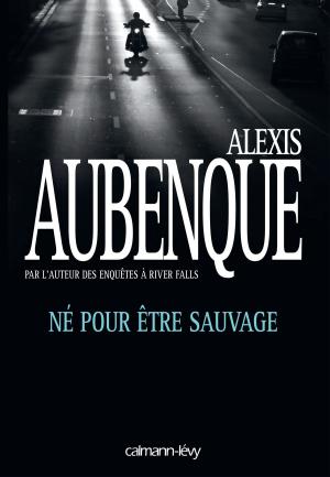 Book cover of Né pour être sauvage