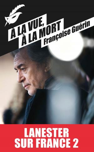 Cover of the book A la vue, à la mort (Prix Cognac 2007) by Cay Rademacher