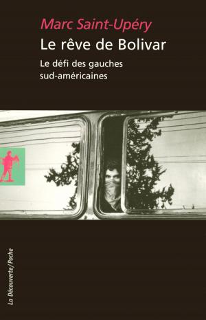 Cover of the book Le rêve de Bolivar by Immanuel WALLERSTEIN, Randall COLLINS, Michael MANN, Georgi DERLUGUIAN, Craig CALHOUN