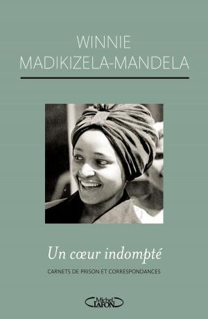 Cover of the book Un coeur indompté Carnets de prison et correspondances by Agnes Martin-lugand