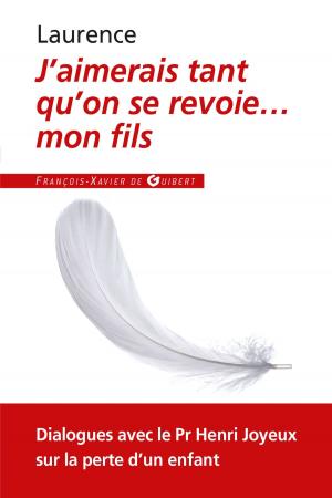 Cover of the book J'aimerais tant qu'on se revoie... mon fils by François Billot de Lochner