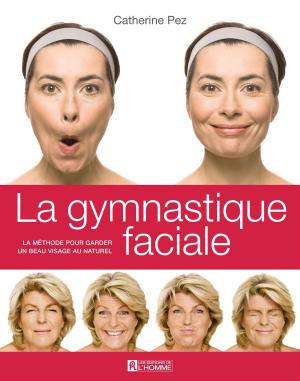 Cover of the book La gymnastique faciale by Jean-François Vézina