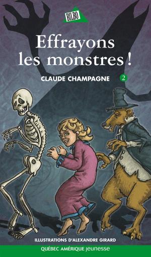 Cover of the book Marie-Anne 02 - Effrayons les monstres! by Alain M. Bergeron