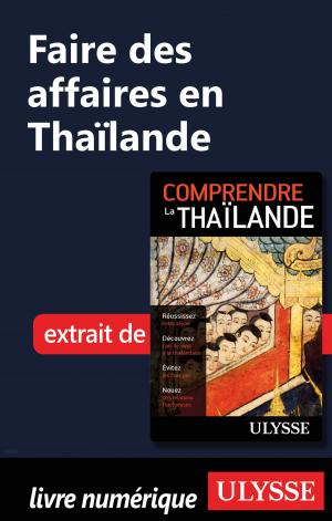 Cover of the book Faire des affaires en Thaïlande by Collectif Ulysse, Collectif