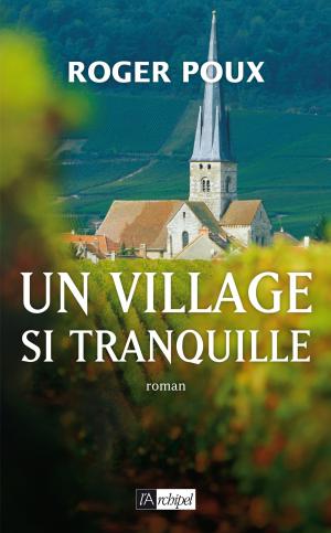 Cover of the book Un village si tranquille by Geneviève Chauvel, Jean-François Kahn